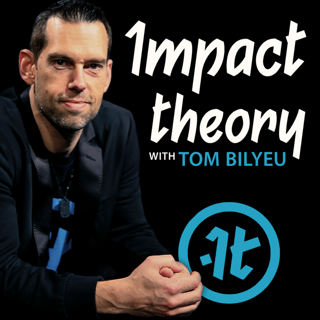 Impact Theory With Tom Bilyeu