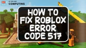 Roblox-Fehlercode 517 | 100% Working Fix ([nmf] [cy]) Verbindungsfehler