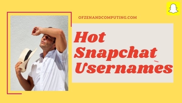 Idées chaudes de noms d’utilisateur Snapchat (2024)