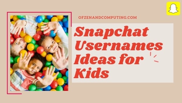 Ideen für Snapchat-Benutzernamen für Kinder (2024)