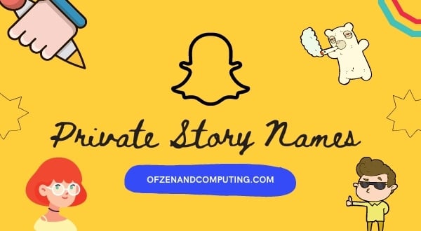 Idées de noms d'histoires privées Snapchat (2022): drôle, cool