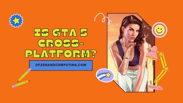 Is GTA 5 Cross-Platform in [cy]? [PC, PS4, Xbox One, PS5]