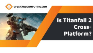 Titanfall 2 ข้ามแพลตฟอร์มใน [cy] หรือไม่ [พีซี, PS4, Xbox One]