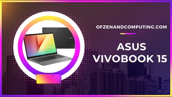 Ordinateur portable fin et léger ASUS VivoBook 15