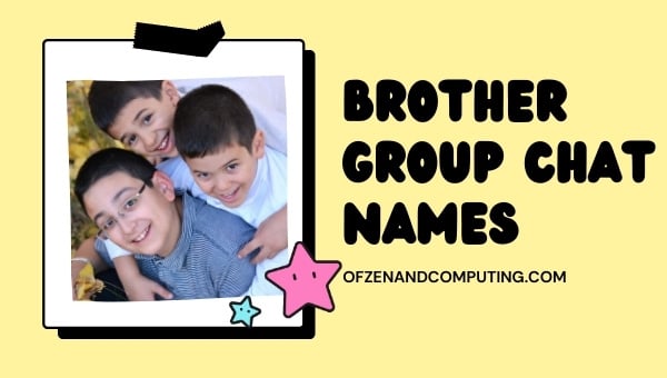 Brother Group Chat Names (2024)