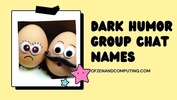 Dark Humor Group Chat Names (2024)