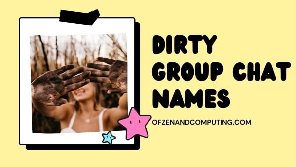 Dirty Group Chat Names (2024)