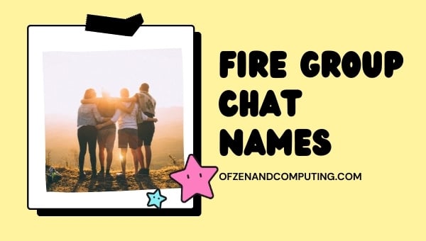 Fire Group Chat Names (2024)