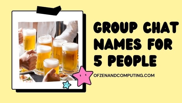 Group Chat Names For 5 People (2024)