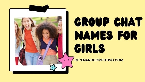 Group Chat Names For Girls (2024)