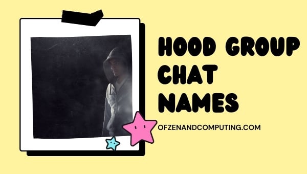 Hood-Gruppenchat-Namen (2024)