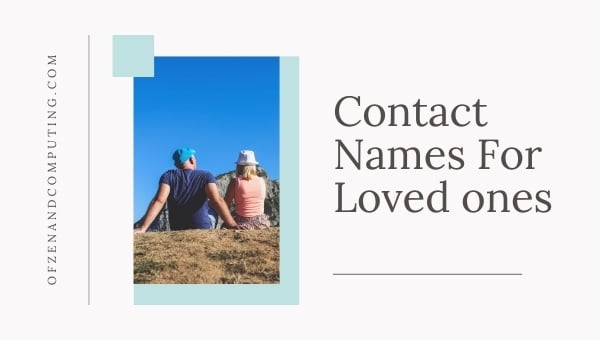 Contact Names For Loved Ones (2024)