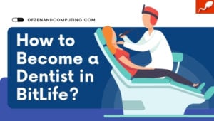 How to Become a Dentist in BitLife? ([cy]) + Requirements