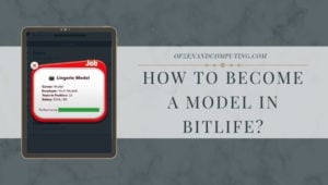 Comment devenir mannequin dans BitLife ? (2022) + Exigences