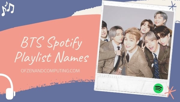 Idéias para nomes de listas de reprodução do BTS Spotify (2024)