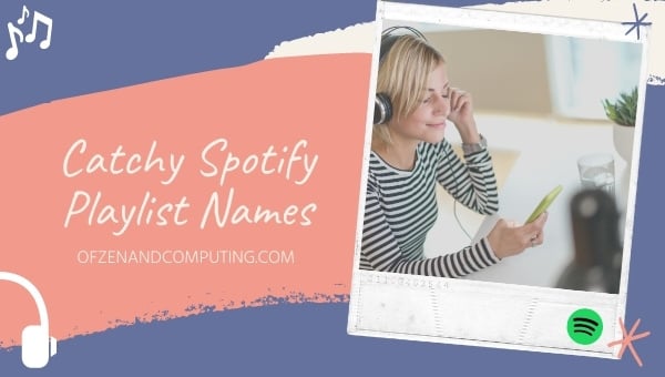 Catchy Spotify Playlist Names Ideas (2024)