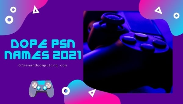 Dope PS4 Noms d'utilisateur 2022 (PSN)