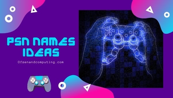 PS4 / PS5 Names Ideas 2022 (PSN)