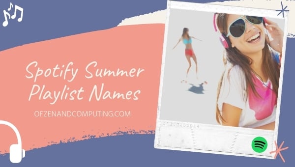 Spotify Summer Playlist Names Ideas (2024)