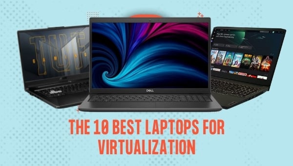 Die 10 besten Laptops für Virtualisierung