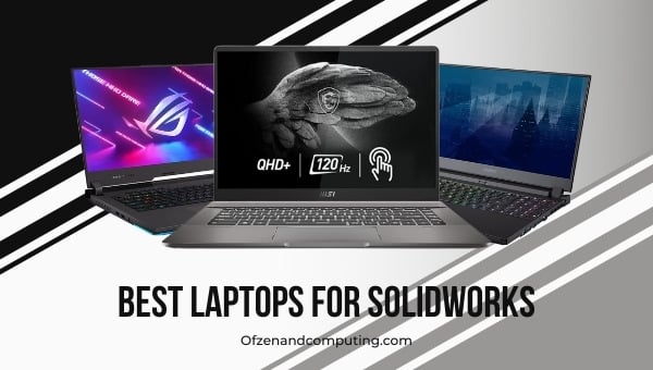 Best Laptops For Solidworks