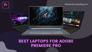 Best Laptops for Adobe Premiere Pro