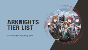 Arknights Tier List (2023) Melhores Operadores [Atualizado]