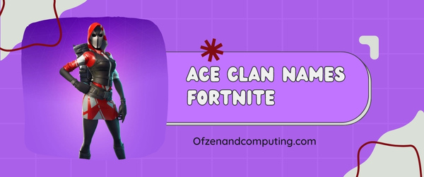 Noms des clans Ace pour Fortnite (2024)