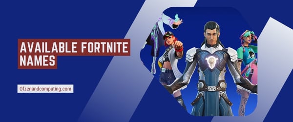 Noms Fortnite disponibles 2024 (noms d'utilisateur)