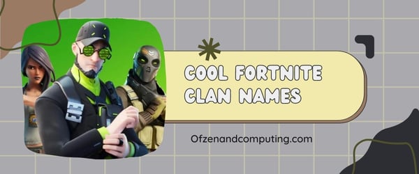 Cool Fortnite Clan Names