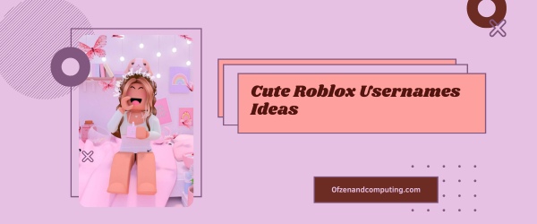 Idéias fofas para nomes de usuário Roblox 2024 (nomes)