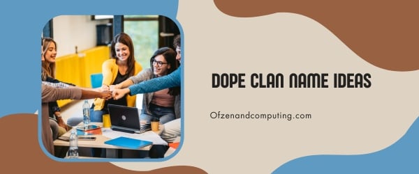 Idées de noms de clan Dope (2024)