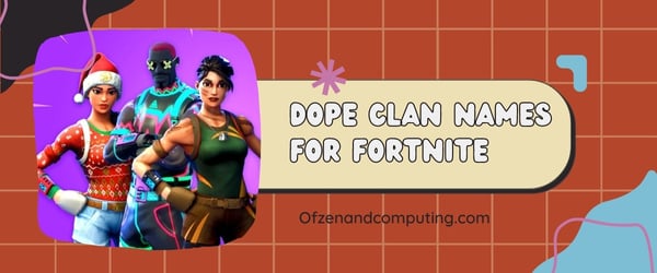 Dope Clan Names For Fortnite (2024)