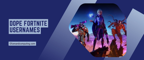 Nomes de usuário do Dope Fortnite 2024 (nomes)