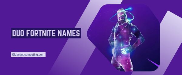 Duo Fortnite Names 2024 (Noms d'utilisateur)