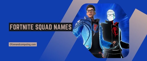 Fortnite Squad Names 2024 (Usernames)