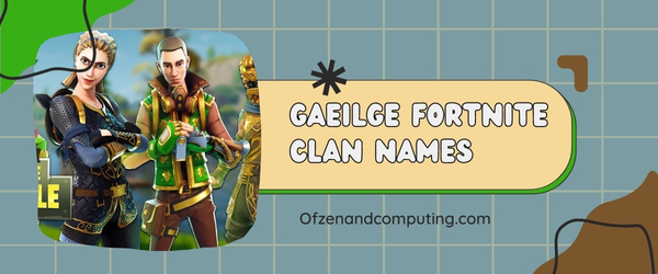 Gaeilge Fortnite Clan Names Ideas (2024)