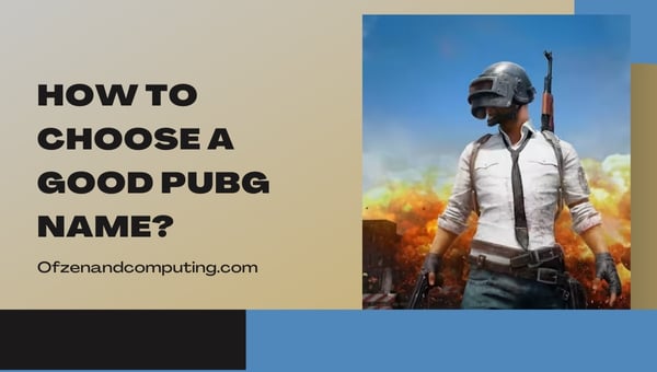 How To Choose A Good PUBG Name?