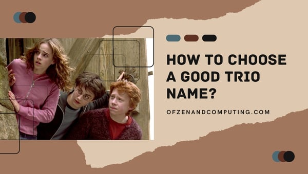 How To Choose A Good Trio Name?