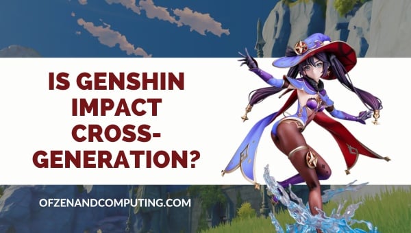 Is Genshin Impact Cross-Generation in 2024?