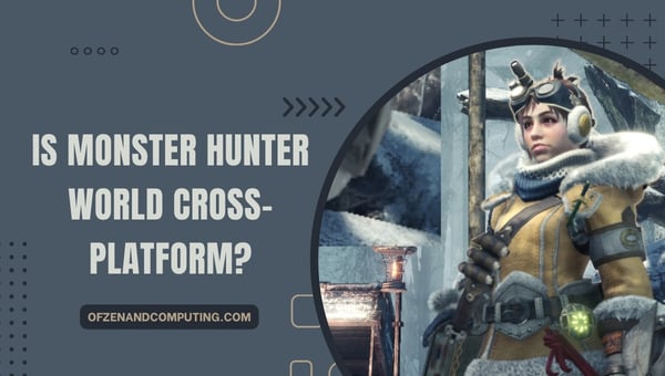 Is Monster Hunter World Cross-Platform in 2024?