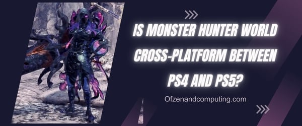 Ist Monster Hunter World plattformübergreifend zwischen PS4 und PS5?