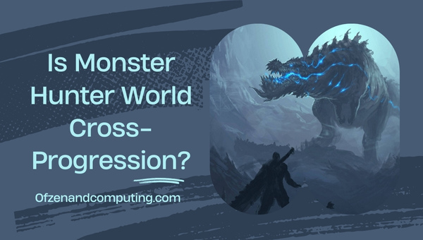 Ist Monster Hunter World Cross-Progression?