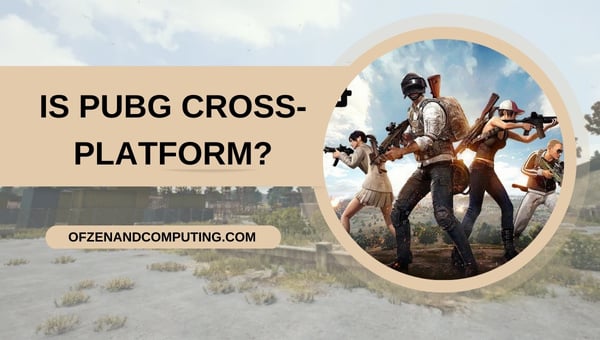 Is PUBG Cross-Platform in 2024?