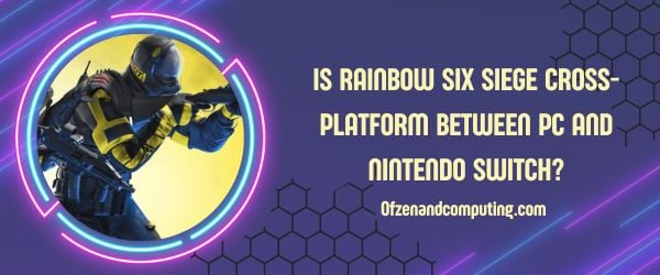 Ist Rainbow Six Siege plattformübergreifend zwischen PC und Nintendo Switch?