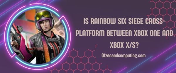 Ist Rainbow Six Siege plattformübergreifend zwischen Xbox One und Xbox Series X/S?