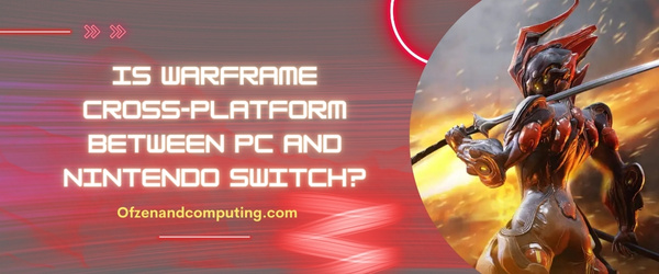 Ist Warframe plattformübergreifend zwischen PC und Nintendo Switch?