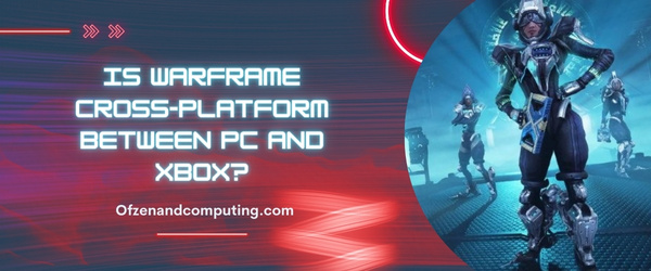 Ist Warframe plattformübergreifend zwischen PC und Xbox?