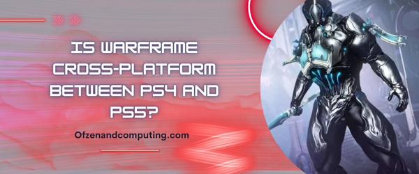 Ist Warframe plattformübergreifend zwischen PS4 und PS5?