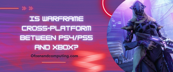 Ist Warframe plattformübergreifend zwischen PS4/PS5 und Xbox?